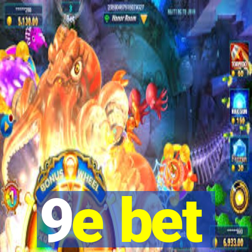 9e bet